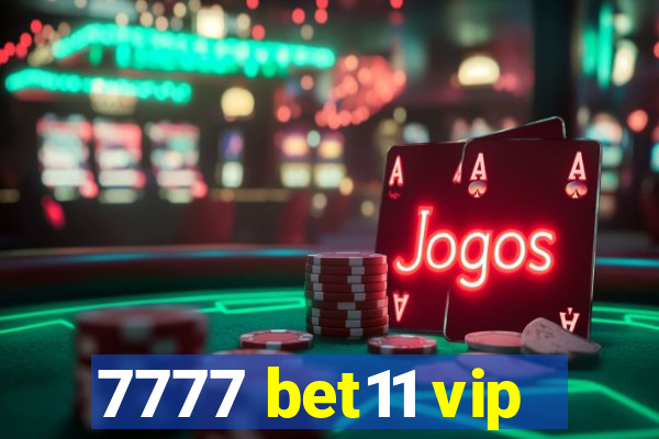 7777 bet11 vip